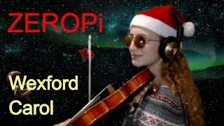 ZeroPi - Wexford Carol (Violin, Novation Circuit, Waldorf Blofeld)