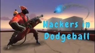 TF2 - Hackers in Dodgeball