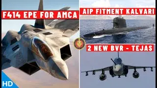 Indian Defence Updates : AMCA 116 Kn Engine Offer,New BVR on Tejas MK1A,AIP on Kalvari,Cyber Command