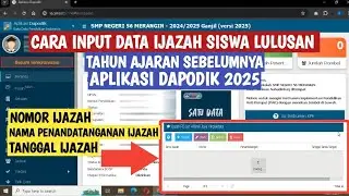 CARA INPUT NOMOR IJAZAH PESERTA DIDIK YANG SUDAH LULUS TAHUN AJARAN SEBELUMNYA APLIKASI DAPODIK 2025