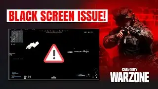 How to Fix Warzone Black Screen Problem on PC | COD Black Screen Problem