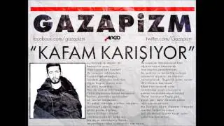 Gazapizm - Kafam Karışıyor