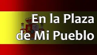 Spanish Folk Song - En la Plaza de Mi Pueblo
