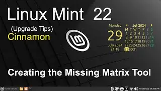 Linux Mint 22 Cinnamon (Upgrade) Tip- for Missing Matrix Icon.