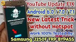 YouTube Update FIX All Devices Without Hotspot Android 6.0/7.0/7.1/8.0 Tested By J250F FRP Bypass