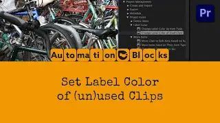 Unleash Efficiency: Changing Label Colors of Unused Clips in Premiere Pro with Automation Blocks