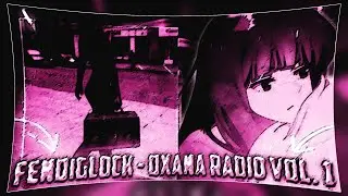 FENDIGLOCK - OXANA RADIO (Sped Up)