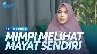 EKSKLUSIF ! Kartika Putri Hijrah Karena Mimpi Melihat Mayat Sendiri - Amazing Muharram 9