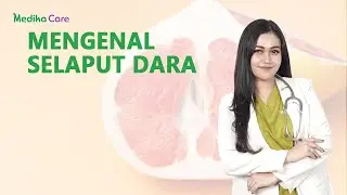 SELAPUT DARA SOBEK ARTINYA TIDAK PERAWAN ? KOK BISA ? || Ayu Harisyah - Medikacare