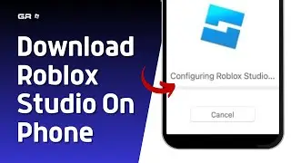 How To Download Roblox Studio On Phone (Full Guide)