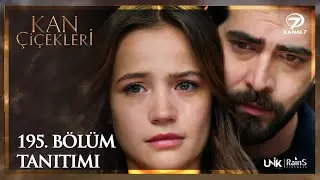 Kan Çiçekleri 195. Bölüm Tanıtımı