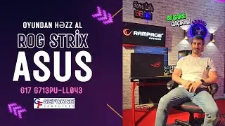 ASUS ROG Strix G17 G713PU LL043 90NR0C54 M00350 Gaming Laptop Bakıda ucuz qiymətə. Qutu Açılışı