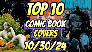 Top 10 Comic Book Covers New Comic Books 10/30/24