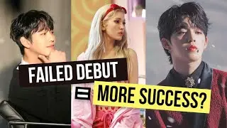 5 Idols Who Proved FAILED DEBUT Is NOT An End