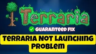 How to Fix Terraria Not Launching Problem 2023 || Terraria Launch issue FIXED