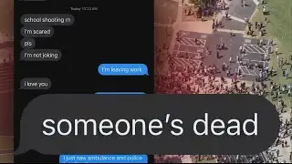 Students Send Parents Panicked Texts During School Shooting