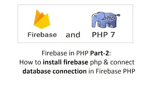 Firebase in PHP Part-2: How to install firebase php & connect database connection in Firebase PHP