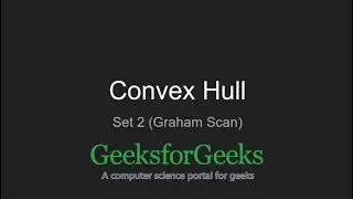 Graham Scan Algorithm | Convex Hull | GeeksforGeeks