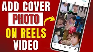 How To Add A Reel Cover Photo To Your Reels | Instagram