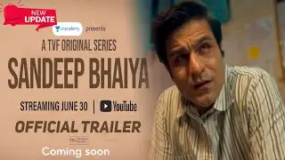 Sandeep Bhaiya | Official Trailer | Sandeep Bhaiya Web Series Release Date Update | TVF