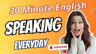 30 Minute English Listening and Speaking Practice | Improve English Speaking Skills Everyday 🎉
