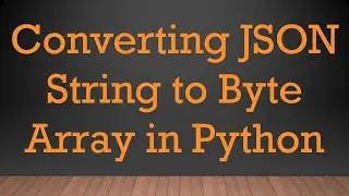 Converting JSON String to Byte Array in Python