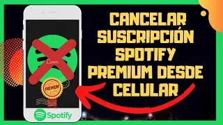 ❌😱COMO CANCELAR LA SUSCRIPCIÓN DE SPOTIFY PREMIUM DESDE CELULAR 2023😉