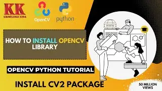 Installation of OpenCv VS || How to check version of OpenCV || OpenCV in Python || @KnowledgeKida