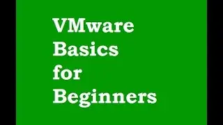 Learn VMware Basics for beginners