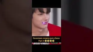 🤣🤣 Seventeen means pure chaos : part - 4 ( Seventeen funny moments) 