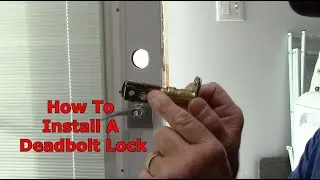 How To Install A Deadbolt Lock