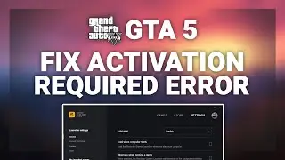 GTA 5 – How to Fix Activation Required in GTA 5! | Complete 2024 Guide