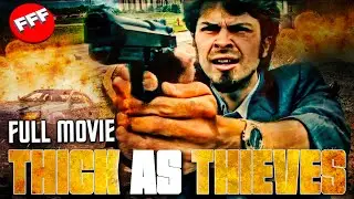 THICK AS THIEVES | Full CRIME ACTION Movie HD