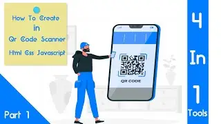 How to create qr code scanner in html css javascript || 4 in 1 tools part 1