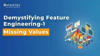 Demystifying Feature Engineering - How to Handle Missing Values