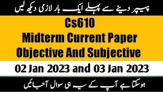cs610 midterm current paper 2023 | | cs610 Midterm current paper |