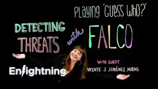 ⚡️ Enlightning - Playing "Guess Who?" – Detecting Threats With Falco