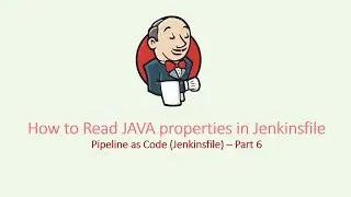 Jenkins How to Read JAVA properties in Jenkinsfile (Pipeline As Code) Part 6