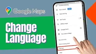 How To Change Language In Google Maps (Full guide)