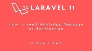 Laravel 11 - How to send whatsapp message/notification in laravel in (Urdu/Hindi)