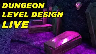 LIVE - Level design overhaul time!