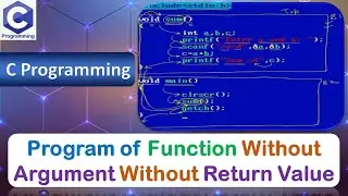 Program of Function Without Argument and Without Return Value | C Programming Language