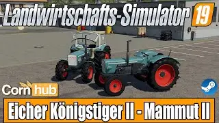 LS19 Modvorstellung - Eicher Königstiger II / Mammut II - LS19 Mods