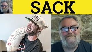 🔵 Sack Meaning - Get The Sack Examples - The Sack Definition - Idioms CAE CPE FCE - Get The Sack
