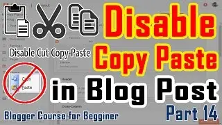 Part 14 | How to Disable Copying Post in Blogger | Blogger Course in Urdu and Hindi