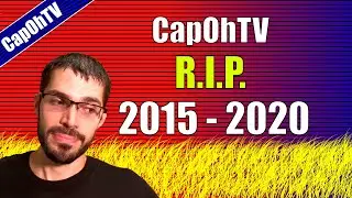 CapOhTV's Last Video?  || Changes for 2021