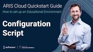 ARIS Cloud Quickstart Guide – How to set up an Educational Environment? Pt10: Configuration Script