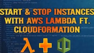 Start & Stop EC2 Instances using Lambda and Cloudformation!