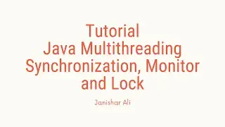 Tutorial: Java Multithreading - Synchronization, Monitor, and Lock