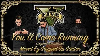 GTA V Soundtrack (Gunrunning Trailer/ GR12): You'll Come Running {SUS Original}